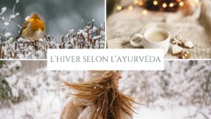 Hiver et ayurvéda - mes recommandations